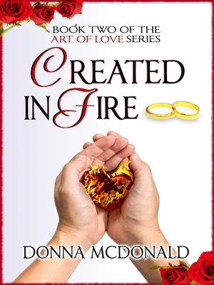 cover image of Created In Fire (Book 2 of the Art of Love Series)